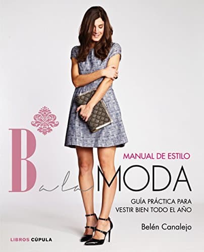 Libro Manual de estilo de Balamoda: Guía práctica para vestir bien todo el