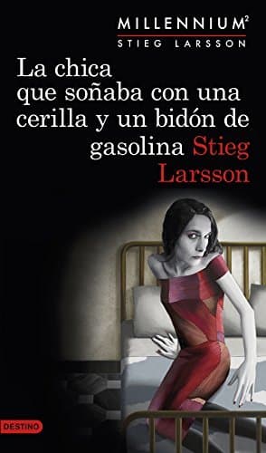 Libro La chica que soñaba con una cerilla y un bidón de gasolina