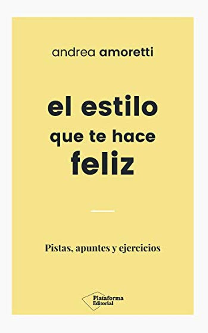 Libro El estilo que te hace feliz: Pistas, apuntes y ejercicios