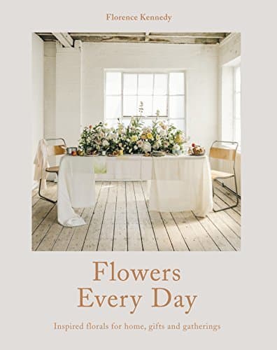 Book Flowers Every Day: Inspired florals for home, gifts and gatherings