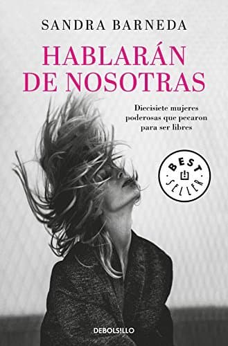 Book Hablarán de nosotras: Diecisiete mujeres poderosas que pecaron para ser libres