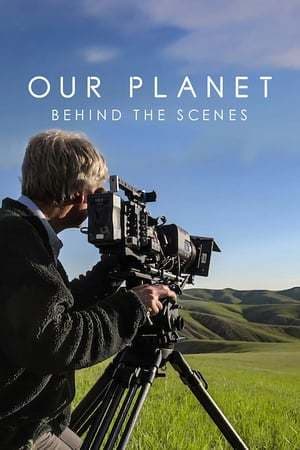 Movie Our Planet: Behind The Scenes