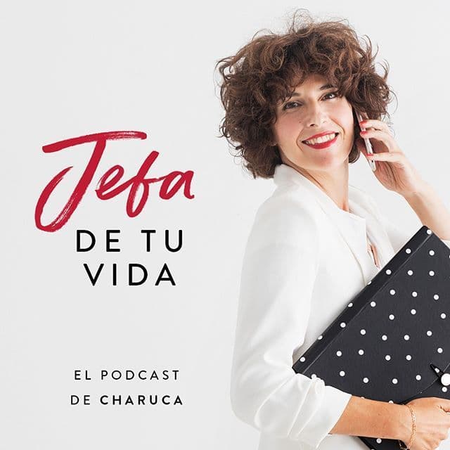 Fashion Jefa De Tu Vida. El Podcast De Charuca | Charuca Blog