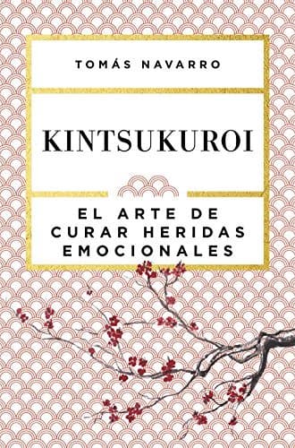 Book Kintsukuroi: El arte de curar heridas emocionales