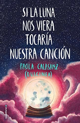 Book Si la luna nos viera tocaría nuestra canción