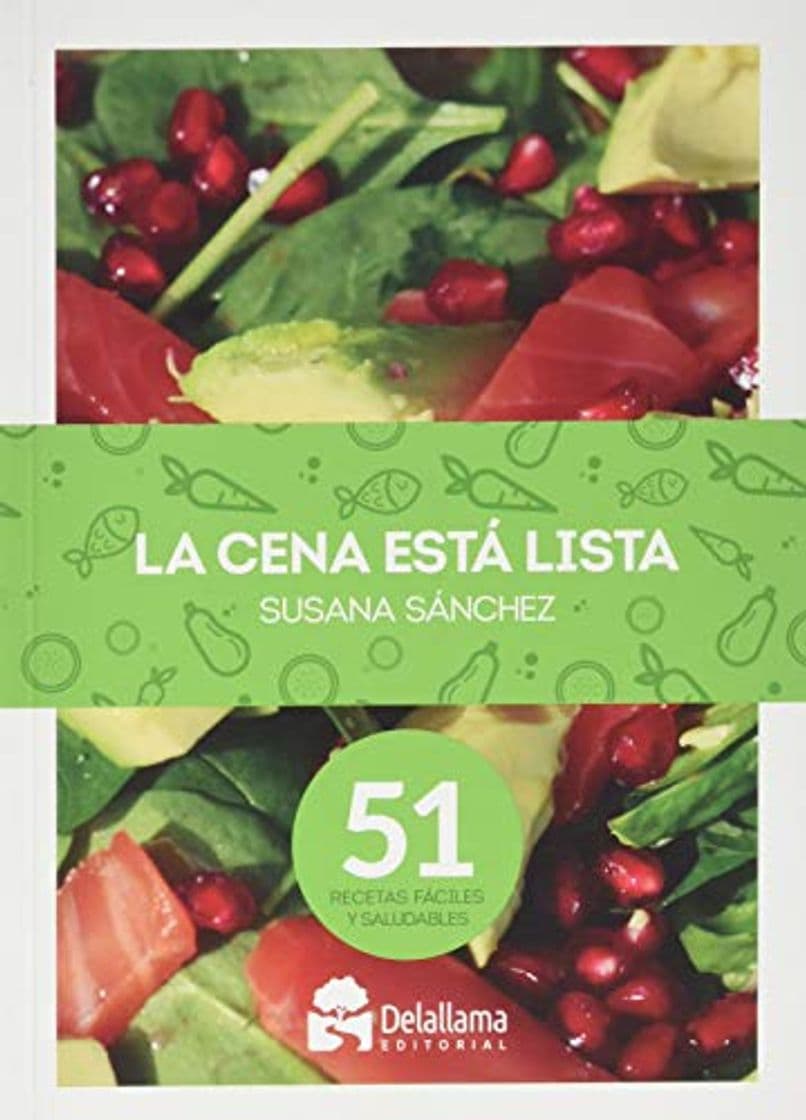 Libro La cena está lista. 51 recetas fáciles y saludables