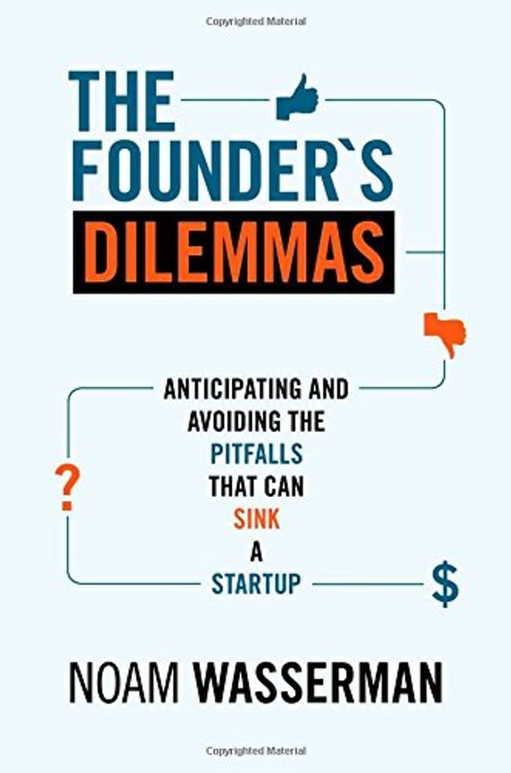 Book The Founder's Dilemmas: Anticipating and Avoiding the Pitfalls That Can Sink a