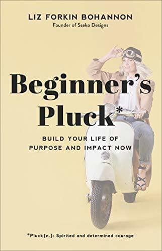 Book Beginner's Pluck: Build Your Life of Purpose and Impact Now