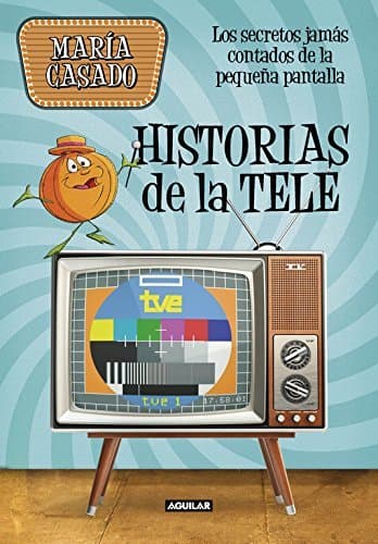 Book Historias de la tele: Los secretos jamás contados de la pequeña pantalla