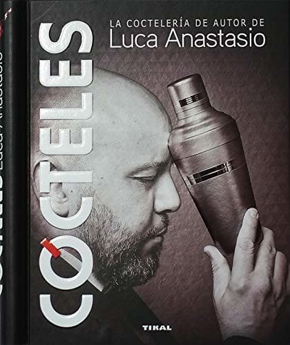 Book Cócteles. La coctelería de autor de Luca Anastasio