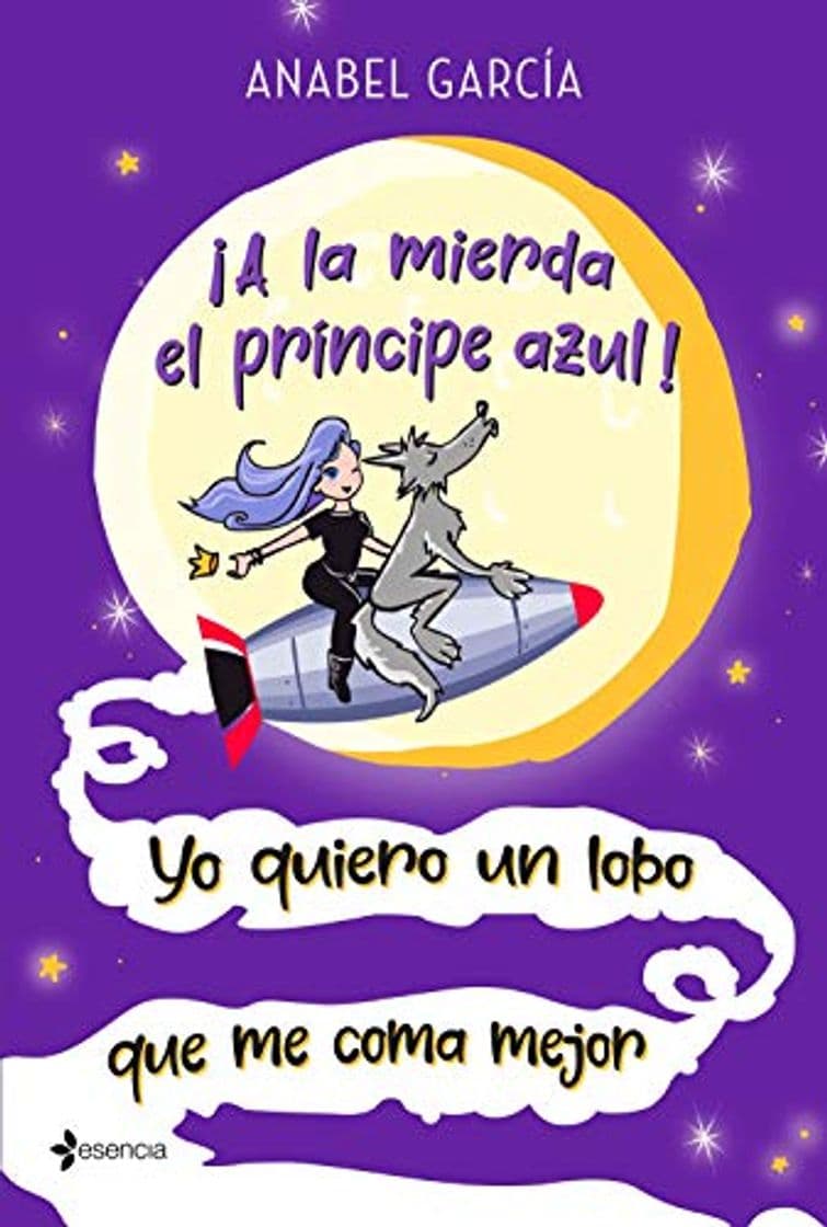 Libro ¡A la mierda el príncipe azul! Yo quiero un lobo que me