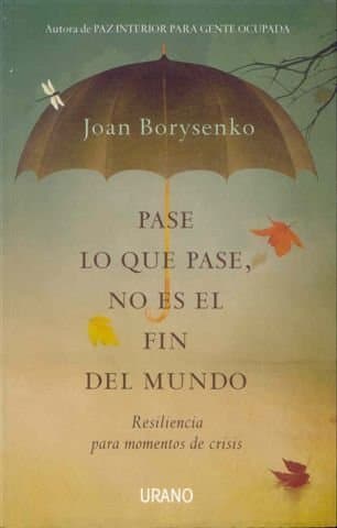 Book Pase lo que pase no es el fin del mundo: Resiliencia para