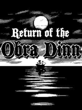 Videogames Return of the Obra Dinn