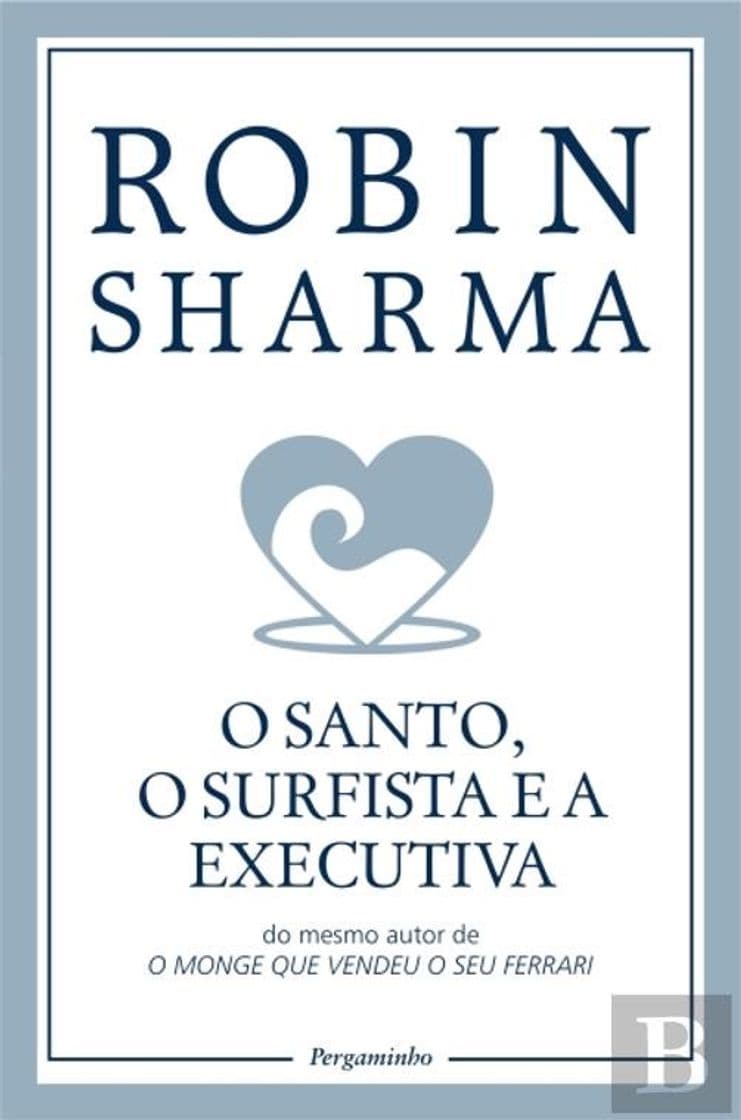 Libro O Santo, o Surfista e a Executiva - Robin Sharma