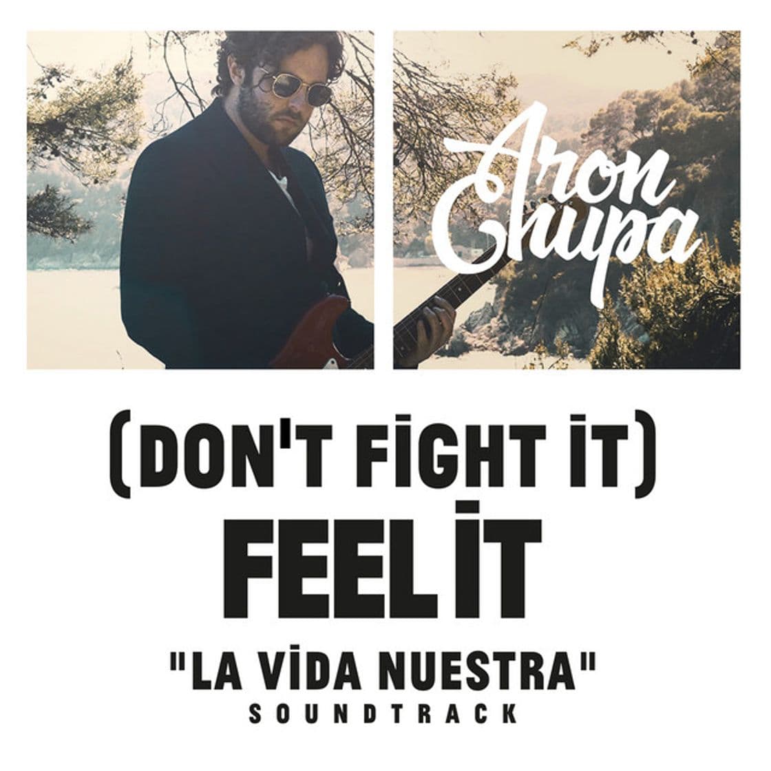 Canción (Don't Fight It) Feel It - AronChupa Edit [La Vida Nuestra Soundtrack]