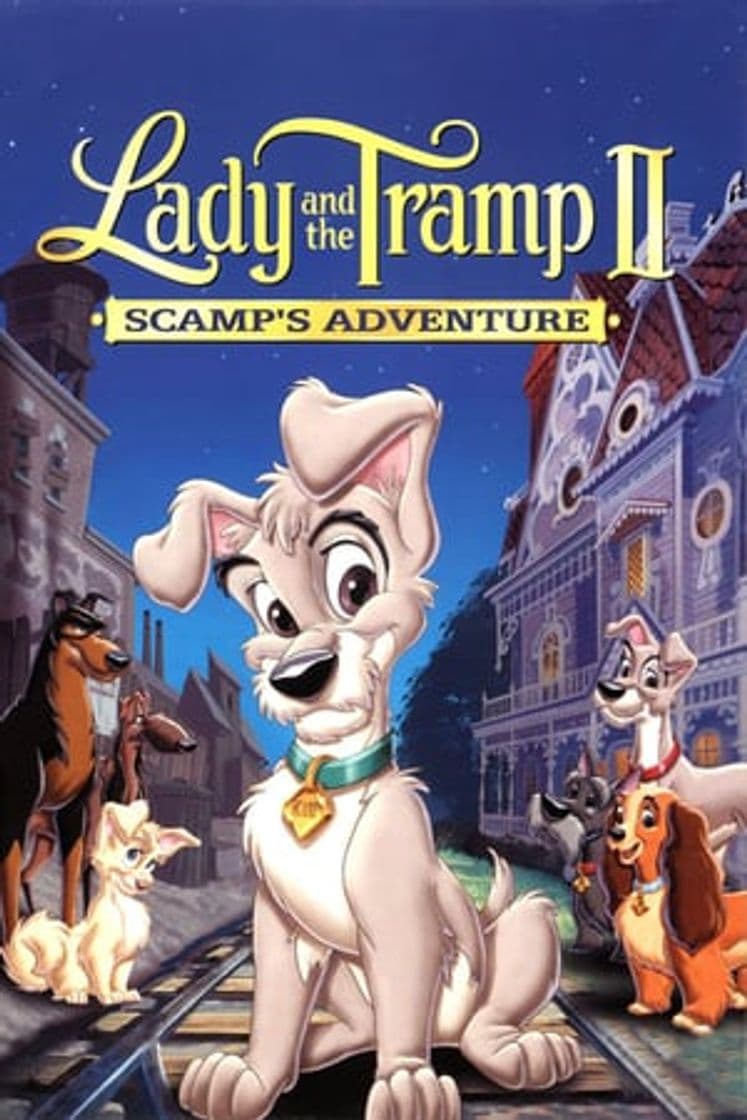 Movie Lady and the Tramp II: Scamp's Adventure