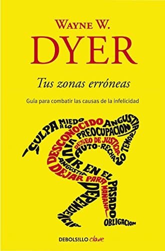 Book Tus zonas erróneas: Guía para combatir las causas de la infelicidad