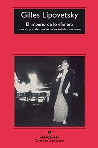 Libro El imperio de lo efímero: La moda y su destino en las