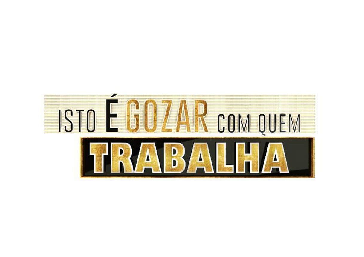 Serie Isto é gozar com quem trabalha 