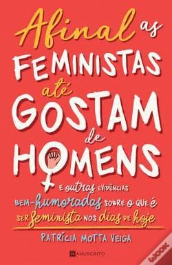 Libro Afinal as feministas até gostam de homens 