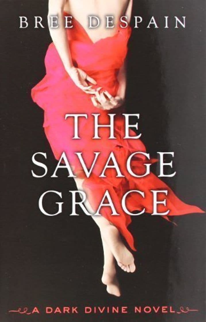 Book The Savage Grace: A Dark Divine Novel by Despain, Bree (3/13/2012)