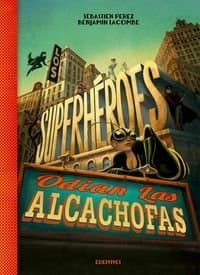 Libro Los superhéroes odian las alcachofas