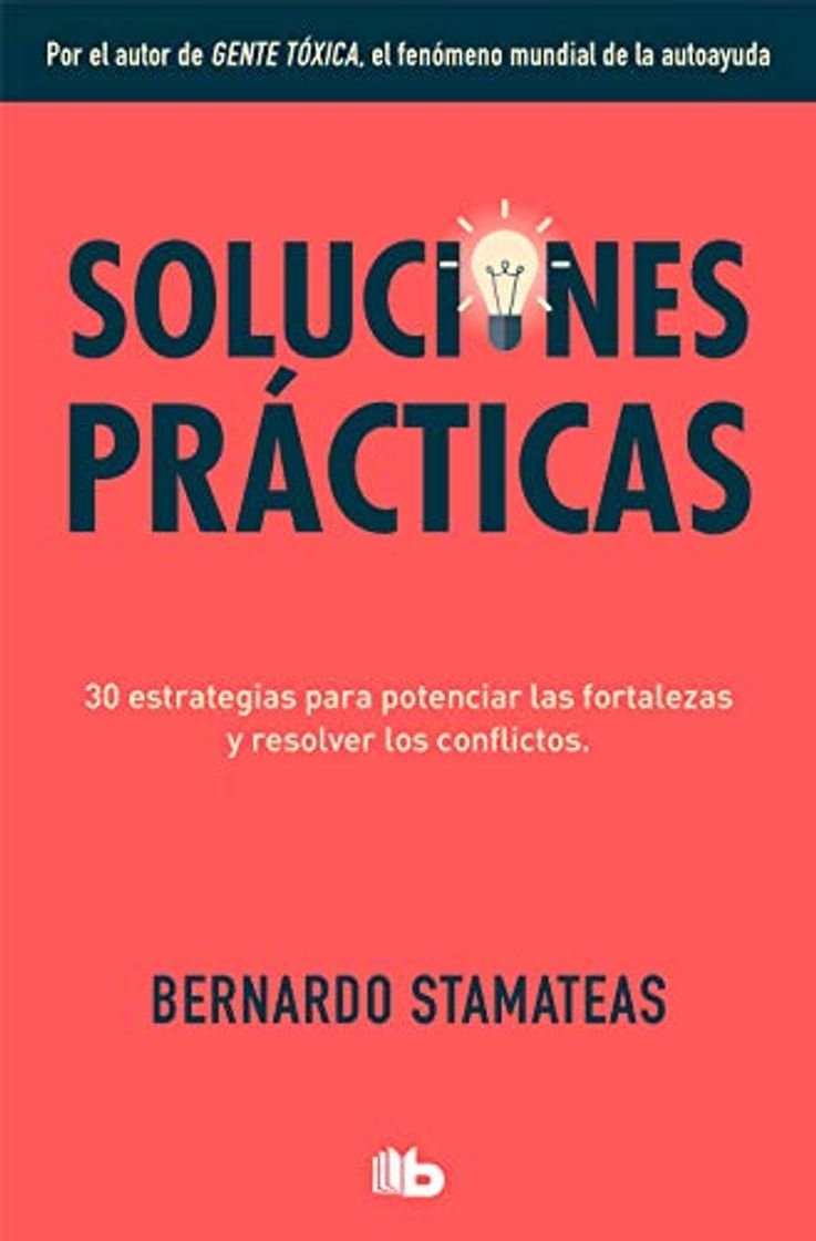 Book Soluciones prácticas: 30 estrategias para potenciar mis fortalezas y resolver los conflictos