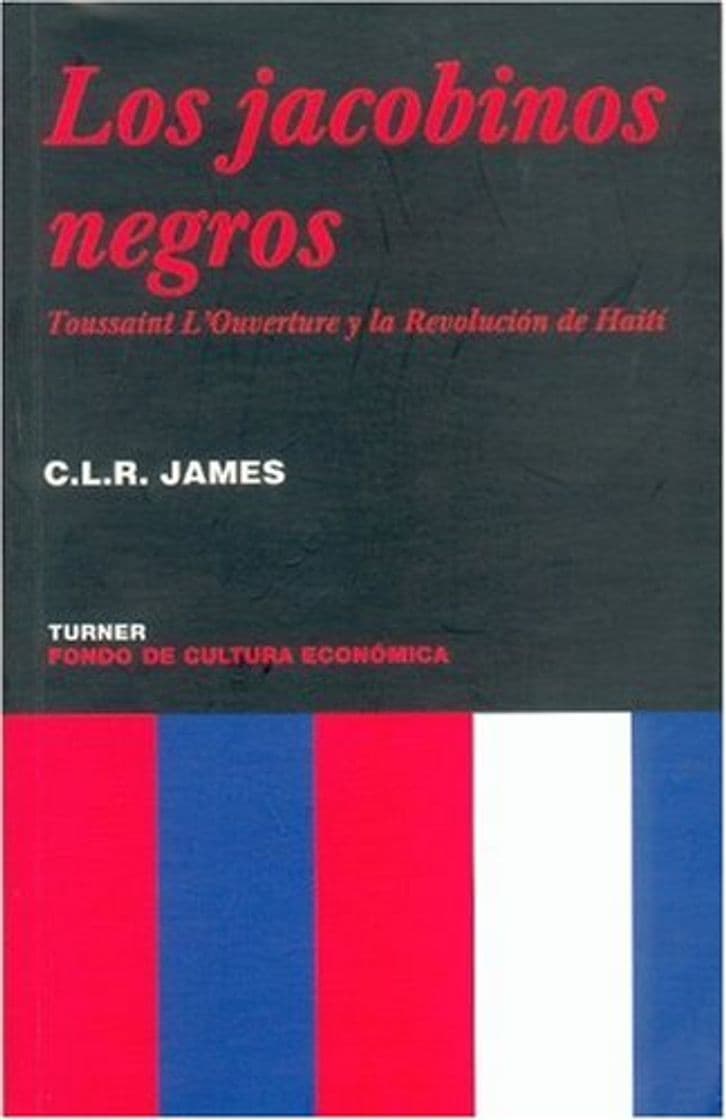 Libro Los Jacobinos Negros: Toussaint L'Ouverture y la Revolucion de Haiti = The