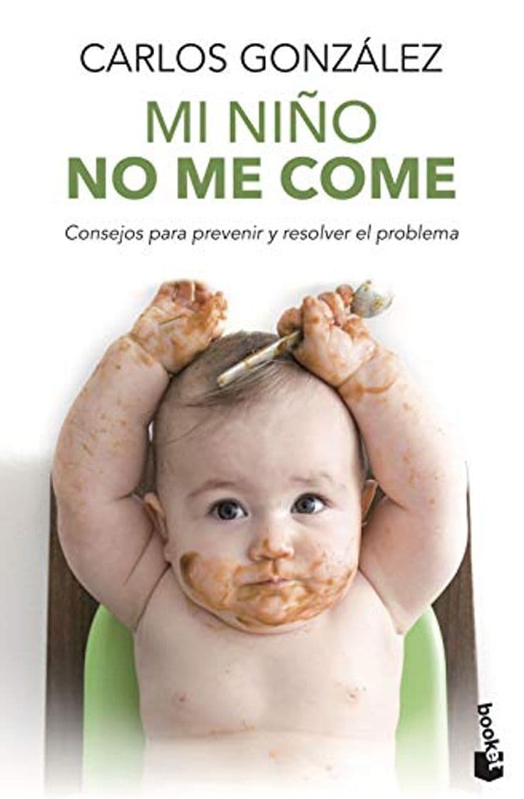 Book Mi niño no me come: Consejos para prevenir y resolver el problema