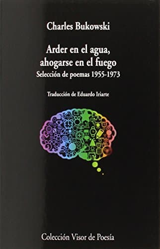 Book Arder en el agua, ahogarse en el fuego: Selección de poemas 1955-1973: