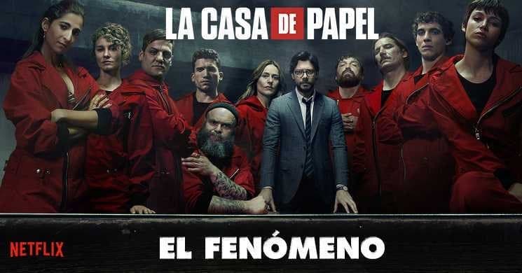 Serie La casa de Papel: O fenómeno 