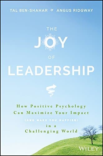 Book The Joy of Leadership: How Positive Psychology Can Maximize Your Impact