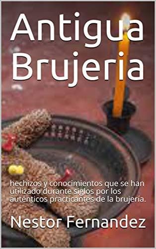 Book Antigua Brujeria: hechizos y conocimientos  que se han utilizado durante siglos