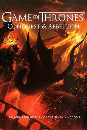 Película Game of Thrones - Conquest & Rebellion: An Animated History of the Seven Kingdoms