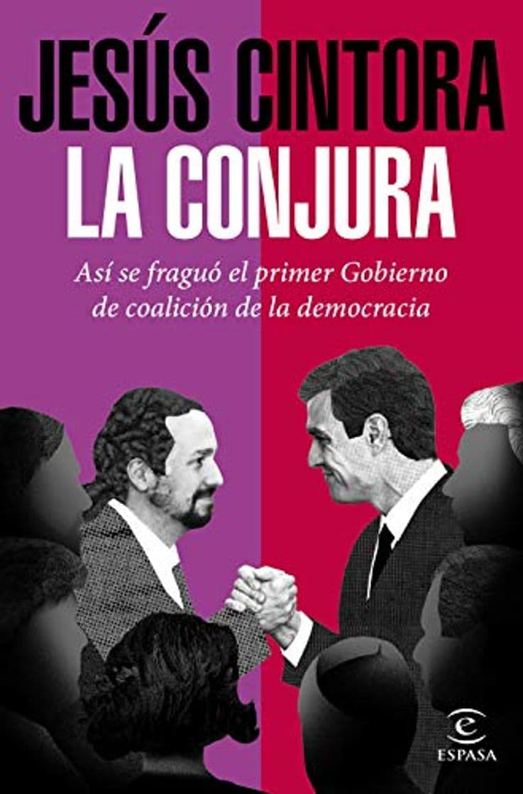 Book La conjura: Así se fraguó el primer Gobierno de coalición de la