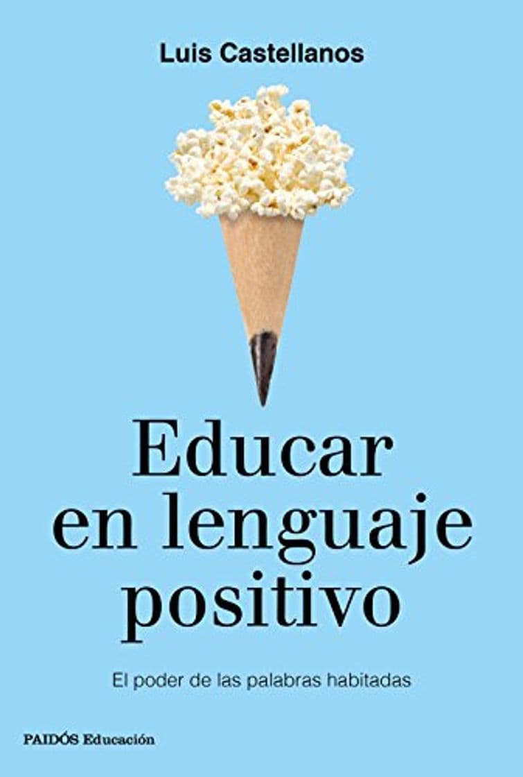 Libro Educar en lenguaje positivo: El poder de las palabras habitadas