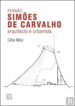 Libro Fernão Simões de Carvalho Arquitecto e urbanista