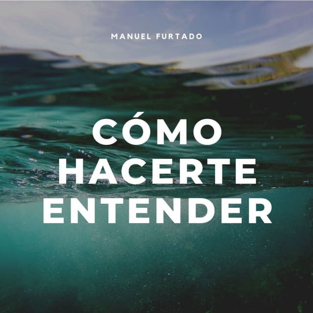 Canción Cómo Hacerte Entender