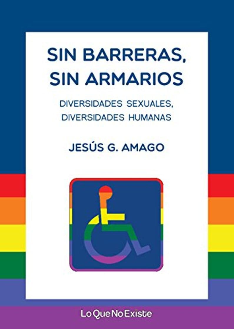 Libro Sin barreras, sin armarios: Diversidades sexuales. Diversidades humanas