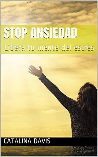 Libro STOP ANSIEDAD: Libera tu mente del estrés