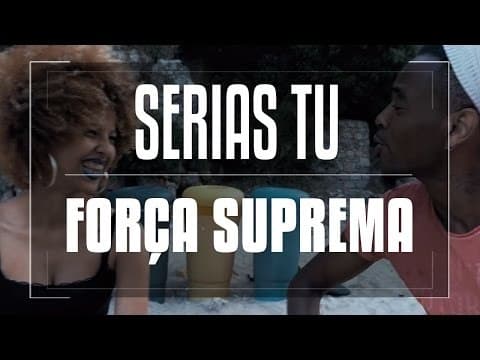 Canción Sérias Tu - Força Suprema 