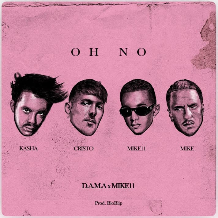 Music Oh No feat. Mike 11 - D.A.M.A.