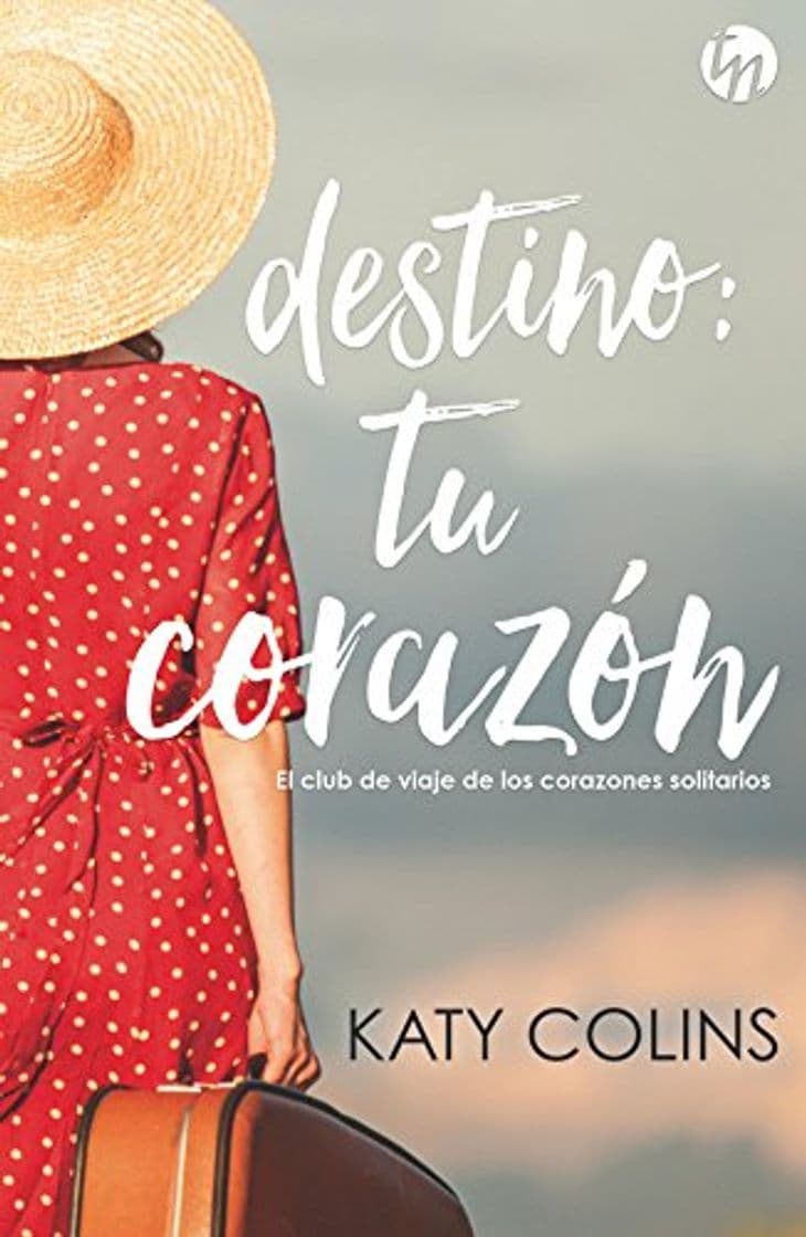 Libro Destino: tu corazón: El club de viaje de los corazones solitarios