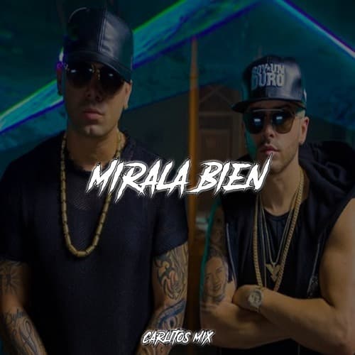 Canción Mírala Bien - wisin y Yandel 