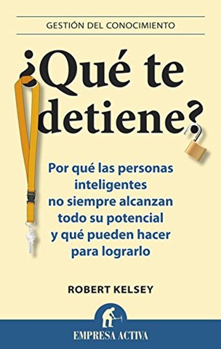 Book ¿Qué te detiene?: Por qué las personas inteligentes no siempre alcanzan todo