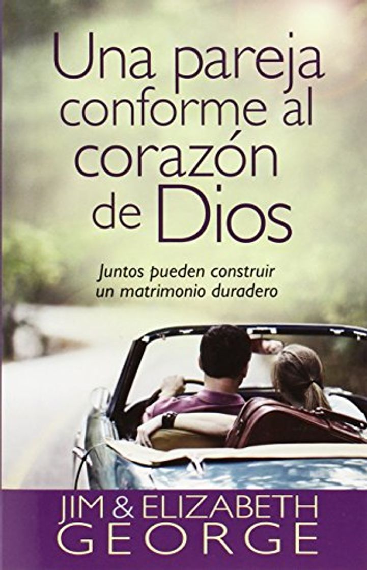 Libro Una Pareja Conforme Al Corazón de Dios: Juntos Pueden Construir Un Matrimonio Duradero = A Couple After God's Own Heart