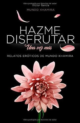 Book Hazme disfrutar, una vez más: Excitantes historias eróticas de mujeres modernas