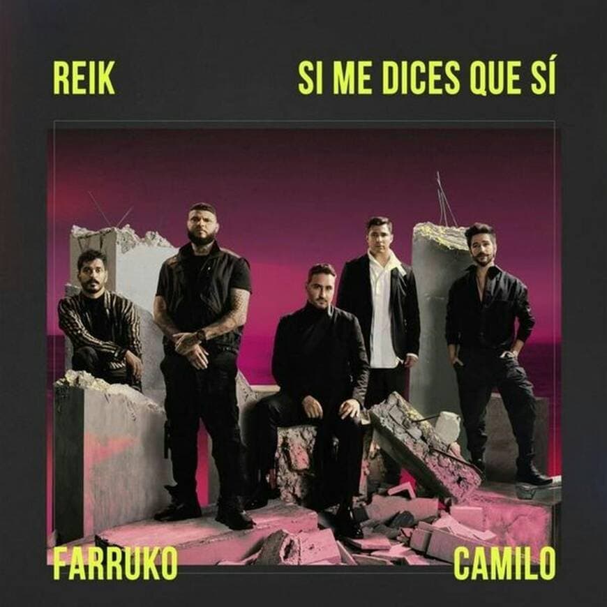 Music Si me dices que si — Reik, farruko, camilo