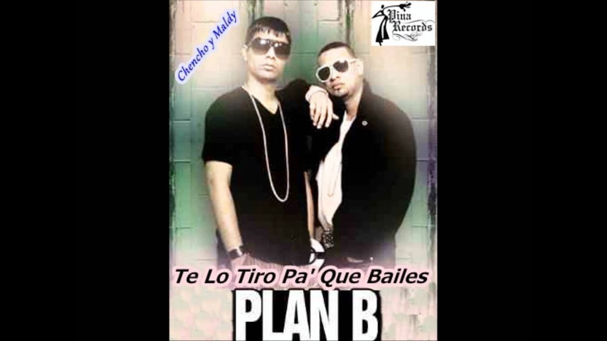 Music Plan B - te lo tiro pa que bailes