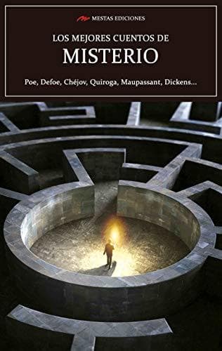 Libro Los mejores cuentos de Misterio: Poe, Defoe, Chéjov, Quiroga, Maupassant, Dickens…